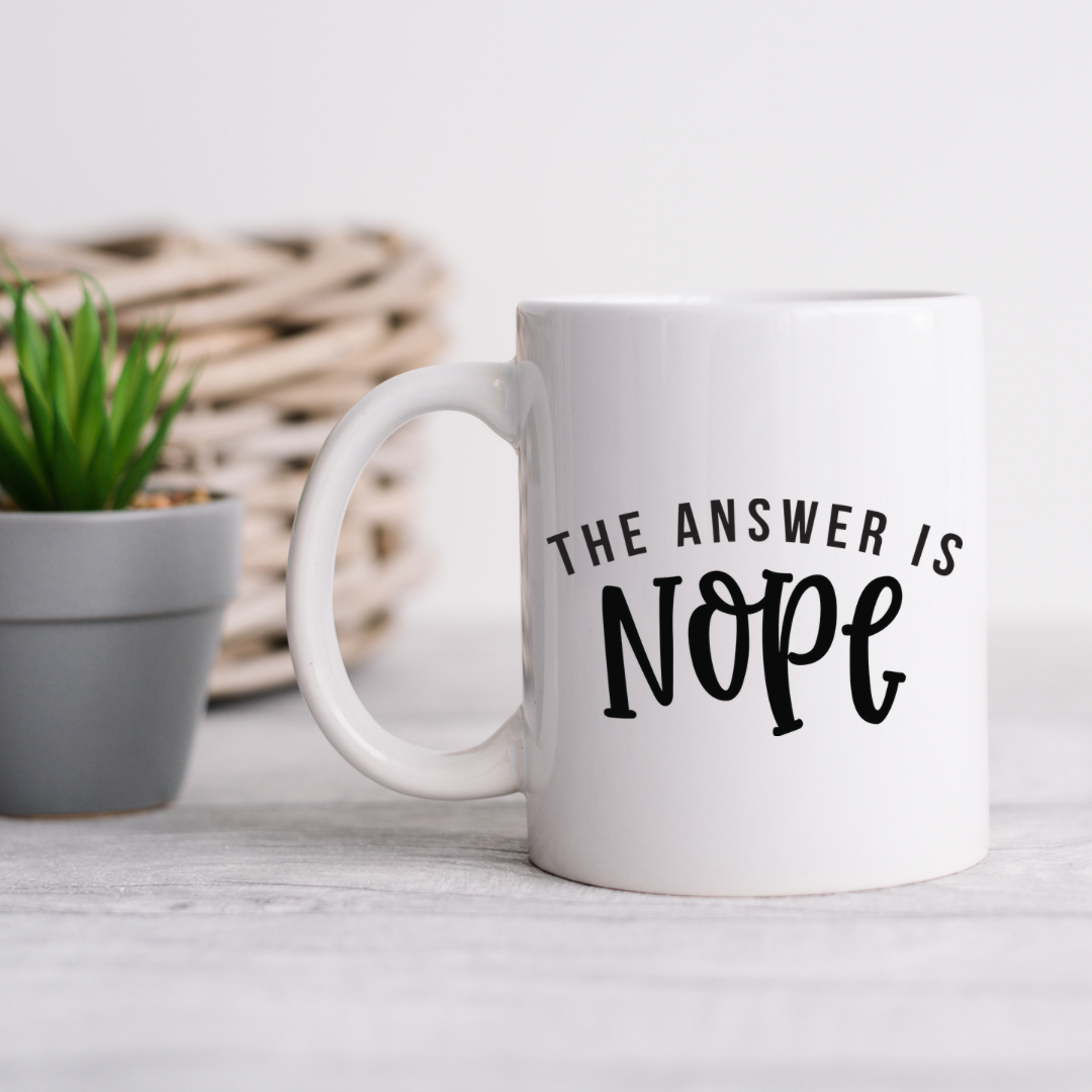 The Answer Is Nope Mug